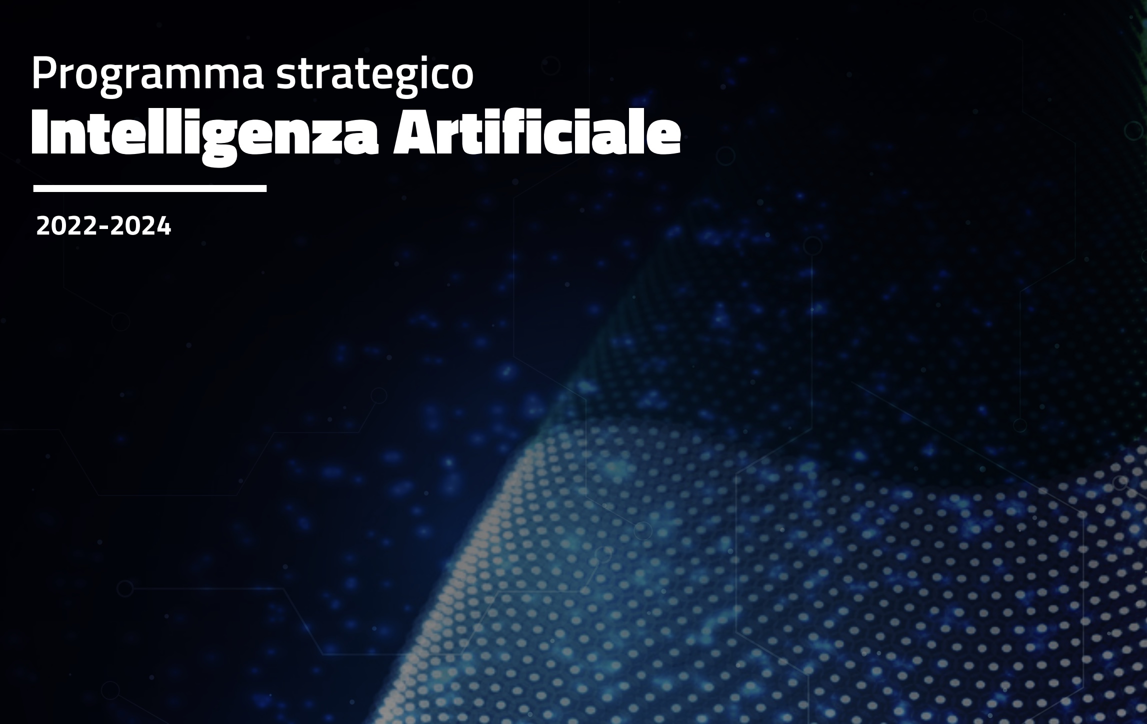 Investimenti nella ricerca, sviluppo delle competenze e focus sulle applicazioni (manifattura in primis): l'Italia vara la sua Strategia sull'Intelligenza Artificiale